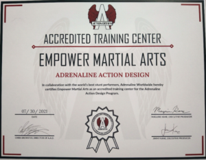 Adrenalin Action Martial arts formally Adrenaline Action Design: Accredited Training Center Certificate for Empower Action Martial Arts School affiliated to Empower Martial Arts.